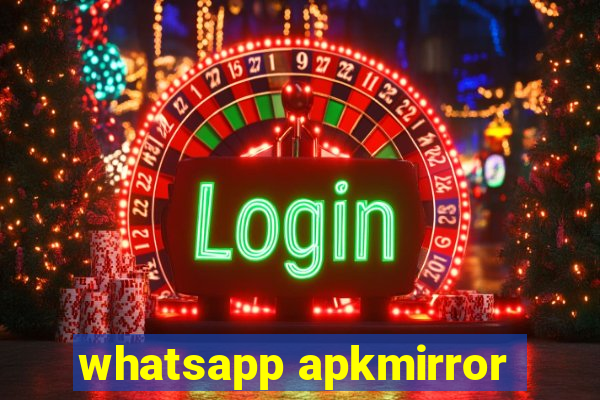 whatsapp apkmirror